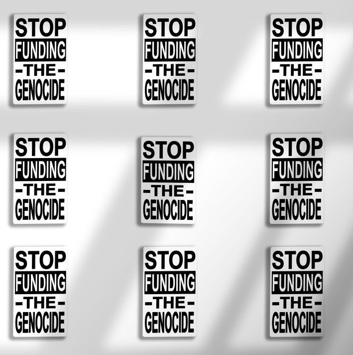 STOP FUNDING -THE- GENOCIDE" Poster Grid